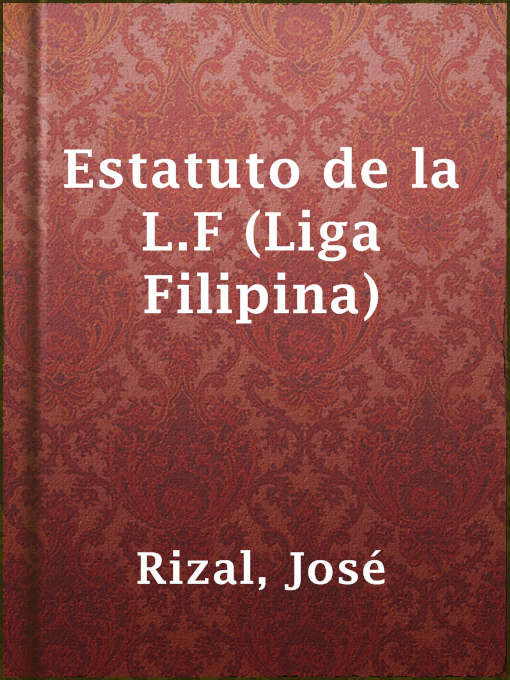 Title details for Estatuto de la L.F (Liga Filipina) by José Rizal - Available